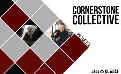 Cornerstone Collective – Pastor Lee